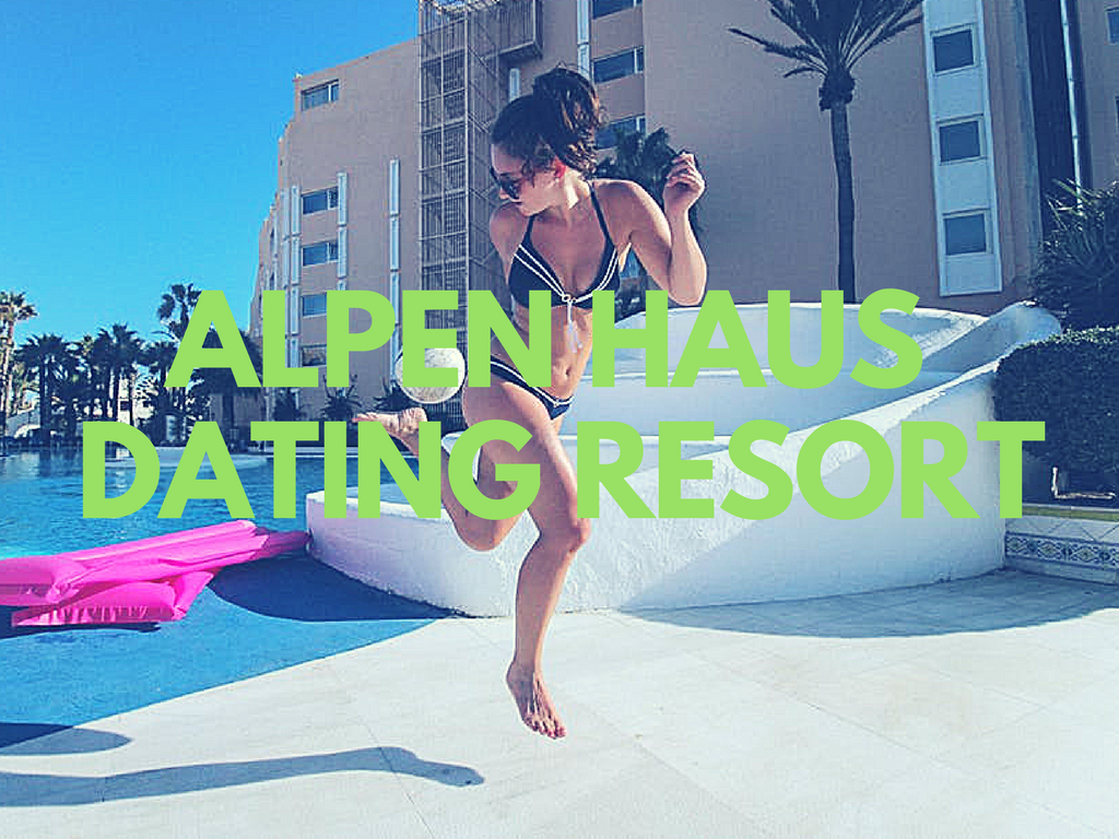 Alpen Haus Dating Resort 